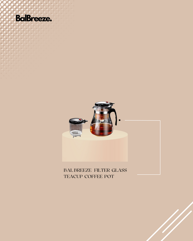 BalBreeze Filter Glass Teacup / Coffee Pot